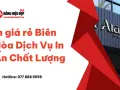 In giá rẻ Biên Hòa Dịch Vụ In Ấn Chất Lượng