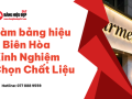 Làm bảng hiệu ở Biên Hòa Kinh Nghiệm Chọn Chất Liệu