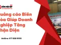 Quảng cáo Biên Hòa Giúp Doanh Nghiệp Tăng Nhận Diện