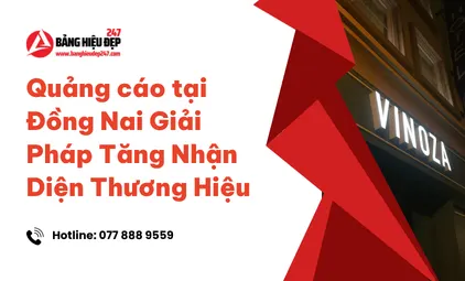 Quảng cáo tại Đồng Nai Giải Pháp Tăng Nhận Diện Thương Hiệu